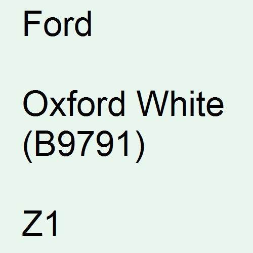 Ford, Oxford White (B9791), Z1.